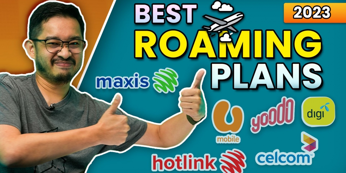 Malaysia's Best Roaming Plans to stay connected for travelling overseas