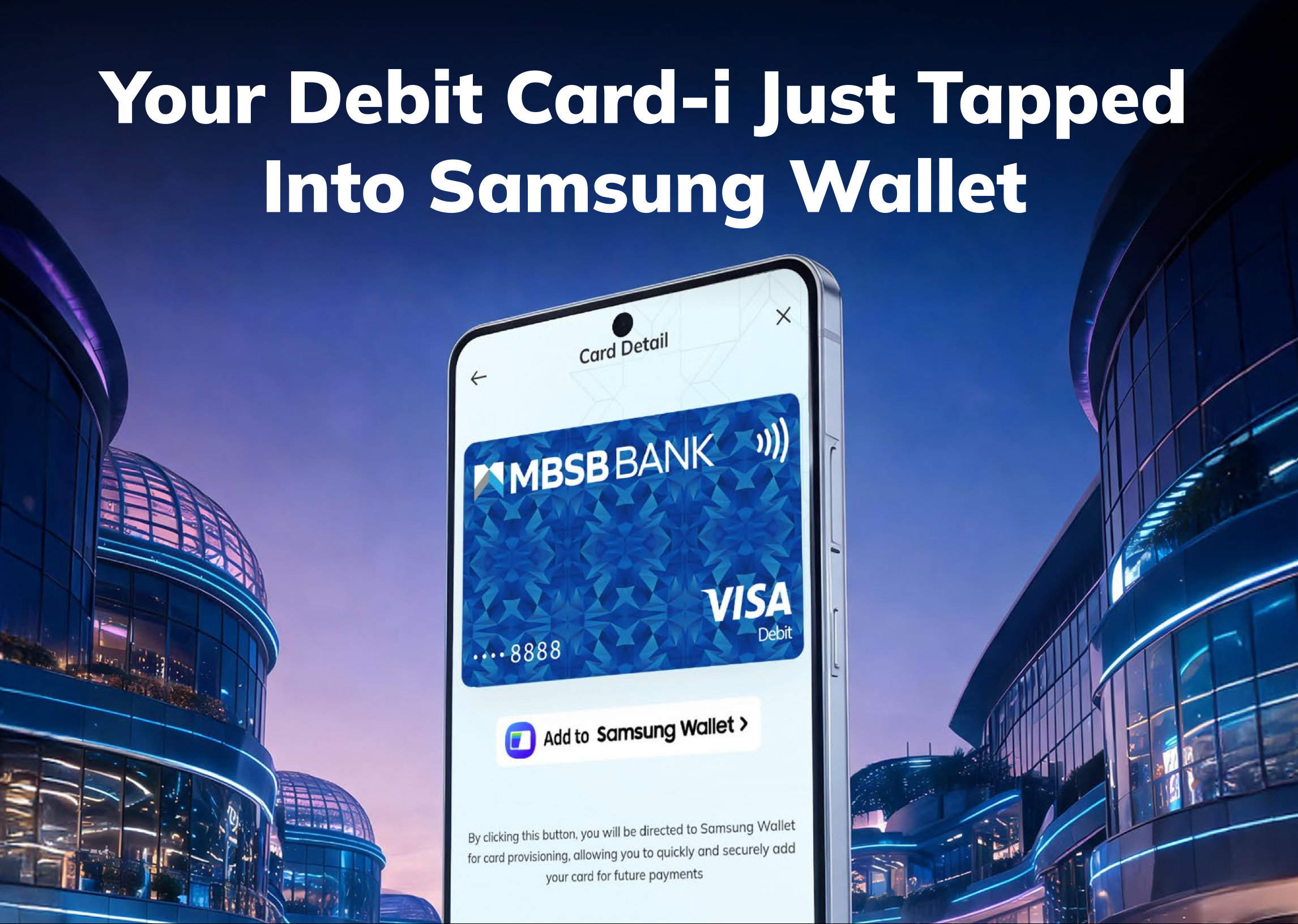MBSB Bank Visa Debit Card-i now supports Samsung Wallet and Google Pay
